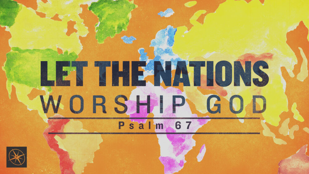 Let the Nations Worship God