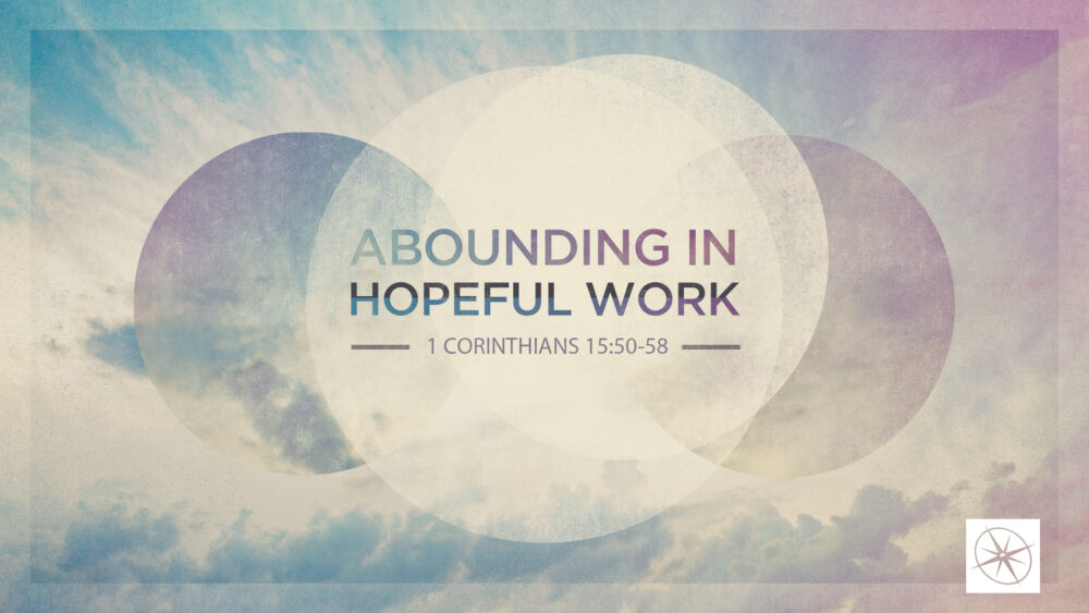 Abounding in Hopeful Work