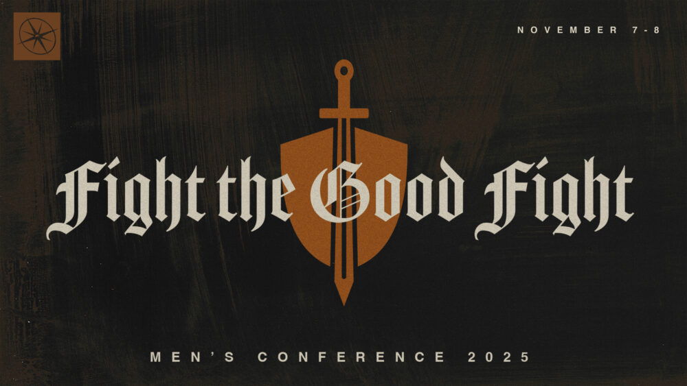 Fight the Good Fight: Men's Conference 2025