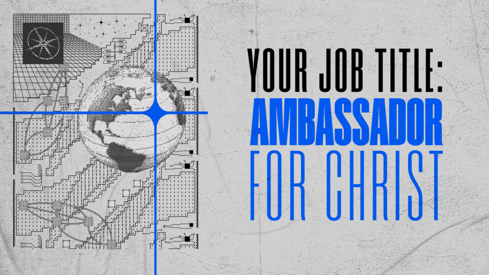 Your Job Title: Ambassador for Christ
